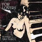 Cover icon of For Lovers sheet music for voice, piano or guitar by Pete Doherty, Wolfman, David Banks, Jake Fior, Julian Taylor, Maff Scott, Matt White, Ned Scott and Peter Wolfe, intermediate skill level