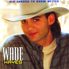 Cover icon of Old Enough To Know Better sheet music for voice, piano or guitar by Wade Hayes and Chick Rains, intermediate skill level