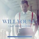 Cover icon of I Just Want A Lover sheet music for voice, piano or guitar by Will Young, James Eliot and Jemima Stilwell, intermediate skill level