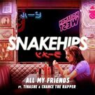 Cover icon of All My Friends (featuring Tinashe and Chance The Rapper) sheet music for voice and piano by Snakehips, Chance The Rapper, Tinashe, Cass Lowe, Chancelor Bennett, James David and Oliver Dickinson, intermediate skill level