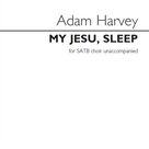Cover icon of My Jesu, Sleep sheet music for choir by Adam Harvey, classical score, intermediate skill level