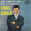 Cover icon of Time To Cry sheet music for voice, piano or guitar by Paul Anka, intermediate skill level