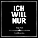 Cover icon of Ich Will Nur sheet music for piano solo (chords, lyrics, melody) by Philipp Poisel and Frank Pilsl, intermediate piano (chords, lyrics, melody)