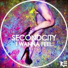 Cover icon of I Wanna Feel sheet music for voice, piano or guitar by SecondCity and Anonymous, intermediate skill level