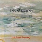 Cover icon of A Quiet Journey sheet music for piano solo by Michael Harvey, intermediate skill level