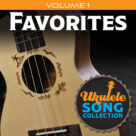 Cover icon of Ukulele Song Collection, Volume 1: Favorites sheet music for ukulele solo (collection), easy ukulele (collection)