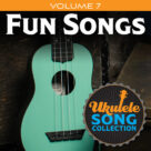Cover icon of Ukulele Song Collection, Volume 7: Fun Songs sheet music for ukulele solo (collection), easy ukulele (collection)