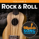 Cover icon of Ukulele Song Collection, Volume 3: Rock and Roll sheet music for ukulele solo (collection), easy ukulele (collection)