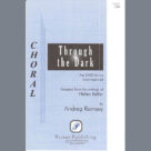 Cover icon of Through The Dark sheet music for choir (SATB: soprano, alto, tenor, bass) by Andrea Ramsey and Helen Keller, intermediate skill level