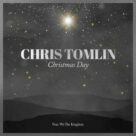 Cover icon of Christmas Day (feat. We The Kingdom) sheet music for voice, piano or guitar by Chris Tomlin, Andrew Bergthold, Ed Cash, Franni Cash, Martin Cash and Scott Cash, intermediate skill level