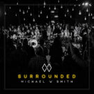 Cover icon of Surrounded (Fight My Battles) sheet music for voice, piano or guitar by Michael W. Smith and Elyssa Smith, intermediate skill level