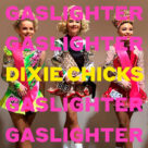 Cover icon of Gaslighter sheet music for voice, piano or guitar by The Chicks, Dixie Chicks, Emily Strayer, Jack Antonoff, Martie Maguire and Natalie Maines, intermediate skill level