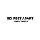 Cover icon of Six Feet Apart sheet music for voice, piano or guitar by Luke Combs, Brent Cobb and Robert Snyder, intermediate skill level