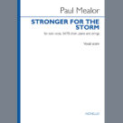 Cover icon of Stronger For The Storm sheet music for choir (SATB: soprano, alto, tenor, bass) by Paul Mealor, Fiona Kennedy and Grahame Davies, classical score, intermediate skill level