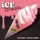 Cover icon of Ice Cream (with Selena Gomez) sheet music for voice, piano or guitar by BLACKPINK, Ariana Grande, Rebecca Rose Johnson, Selena Gomez, Teddy Park, Tommy Brown and Victoria Monet, intermediate skill level