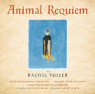 Cover icon of Animal Requiem sheet music for choir (SATB: soprano, alto, tenor, bass) by Rachel Fuller and Martin Batchelar, intermediate skill level