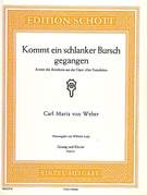 Cover icon of Kommt ein schlanker Bursch gegangen, Aria from the opera "Der Freischütz", Op. 77 sheet music for soprano and piano by Carl Maria Von Weber, classical score, easy/intermediate skill level