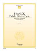 Cover icon of Prelude, Choral and Fugue sheet music for piano solo by Cesar Franck, classical score, advanced skill level