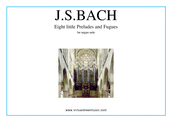 Cover icon of Eight Little Preludes and Fugues sheet music for organ solo by Johann Sebastian Bach, classical score, intermediate skill level