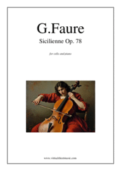 Cover icon of Sicilienne Op.78 sheet music for cello and piano by Gabriel Faure, classical score, intermediate/advanced skill level